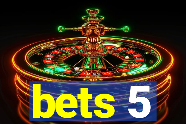 bets 5